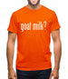 Goat Milk? Mens T-Shirt