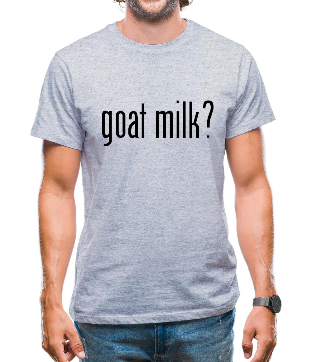 Goat Milk? Mens T-Shirt
