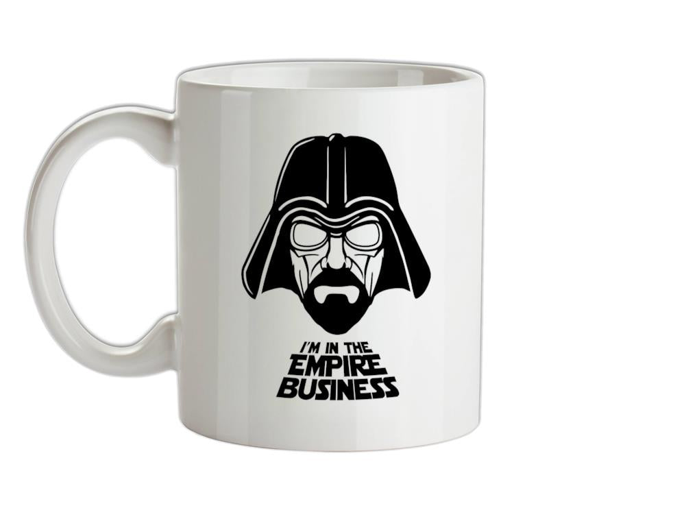 Darth Walt - I'm In The Empire Business Ceramic Mug