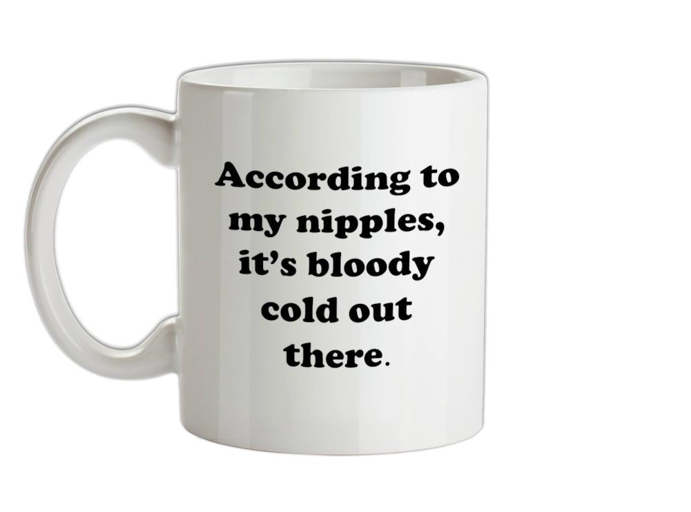 Cold Nipples Ceramic Mug
