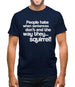 People Hate When Sentences Don't End The Way They...Squirrel! Mens T-Shirt