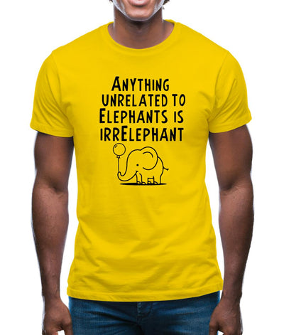 Anything Unrelated To Elephants Is Irrelephant Mens T-Shirt