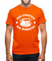 No Coffee No Workee Mens T-Shirt