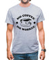 No Coffee No Workee Mens T-Shirt