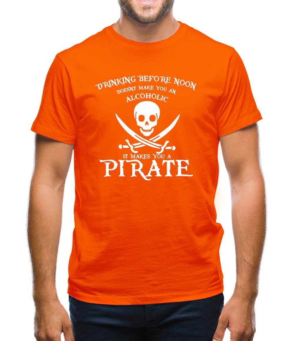Drinking Before Noon Doesnt Make You An Alcoholic It Makes You A Pirate Mens T-Shirt