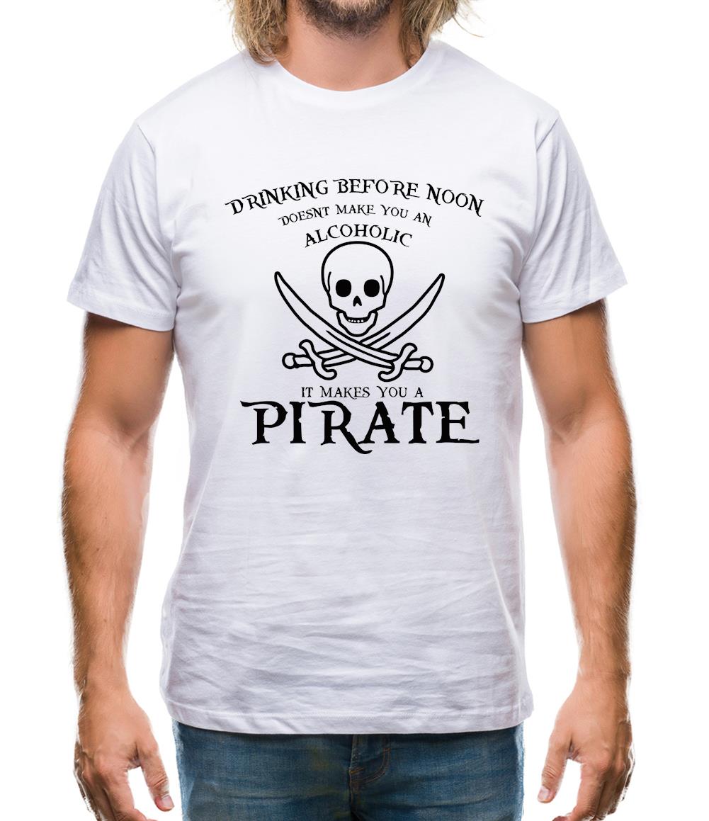 Drinking Before Noon Doesnt Make You An Alcoholic It Makes You A Pirate Mens T-Shirt