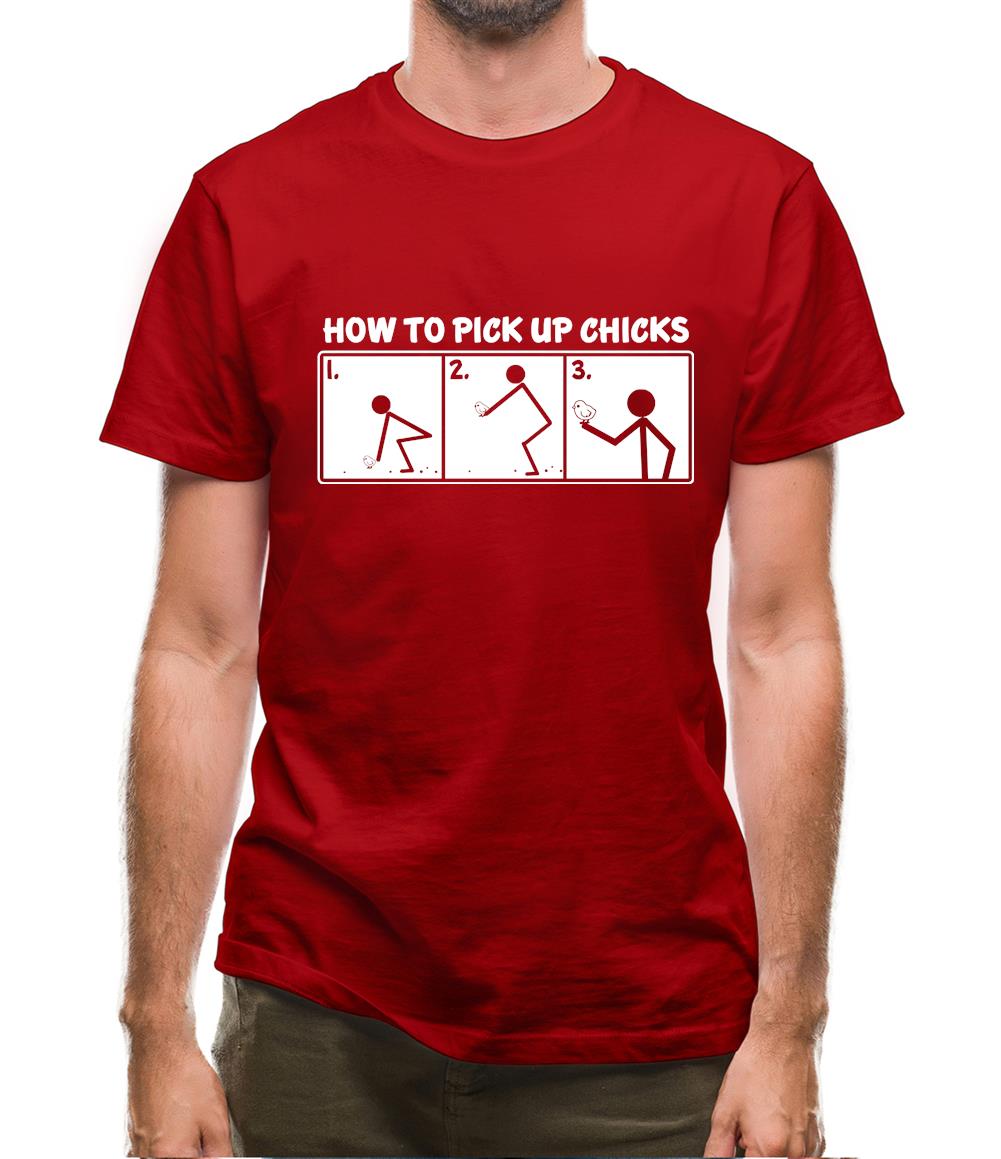 How To Pick Up Chicks Mens T-Shirt