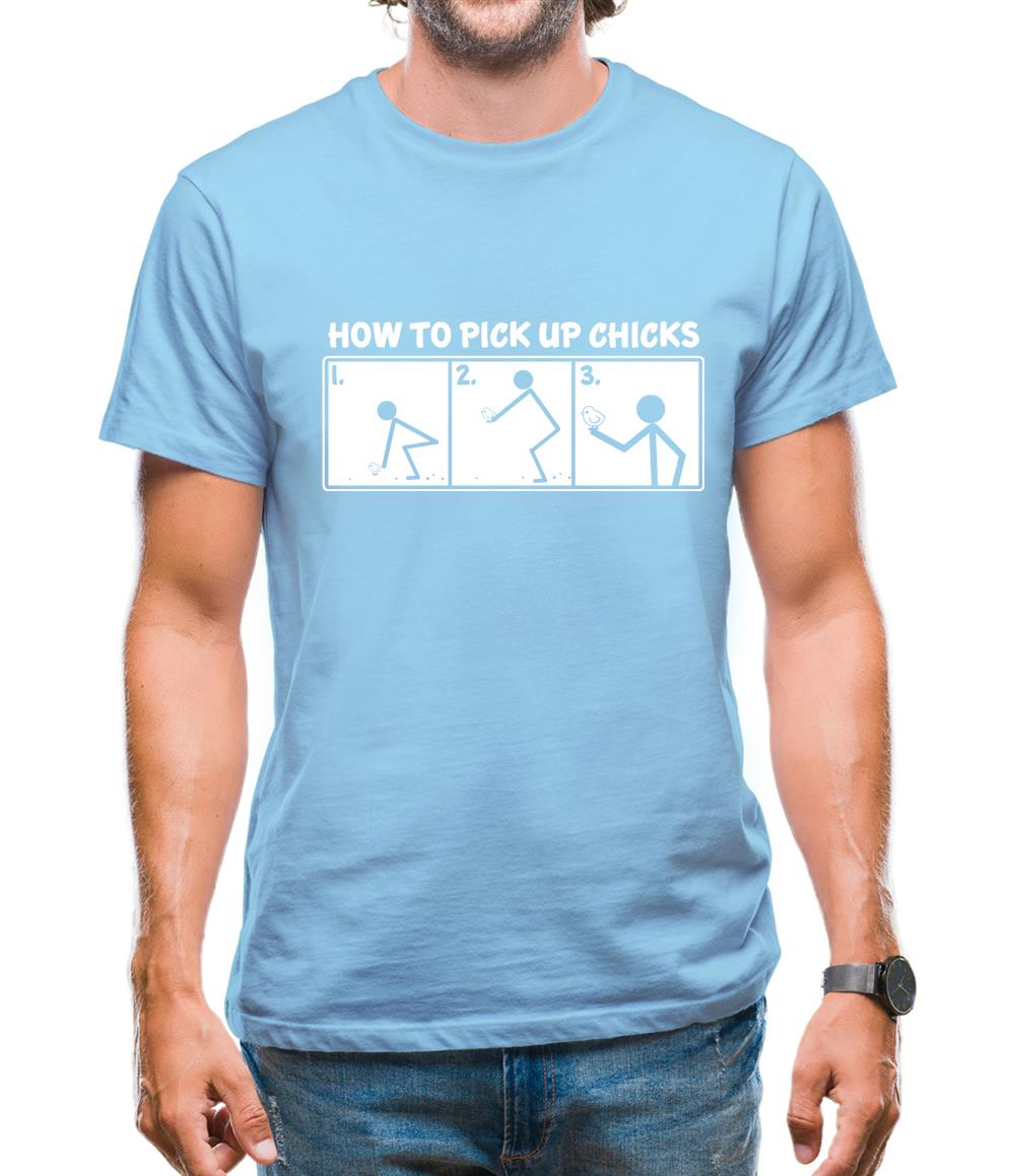 How To Pick Up Chicks Mens T-Shirt