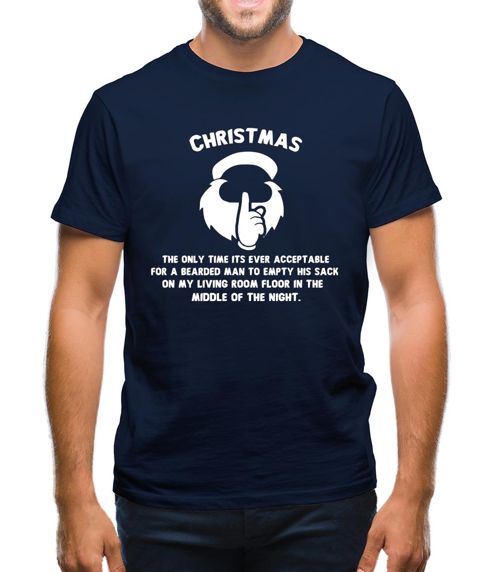 Christmas The Only Time Its Ever Acceptable... Mens T-Shirt
