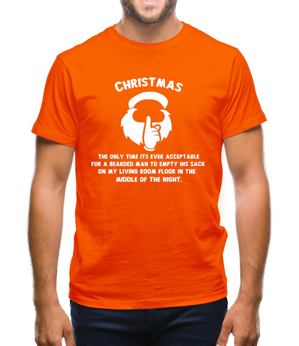 Christmas The Only Time Its Ever Acceptable... Mens T-Shirt