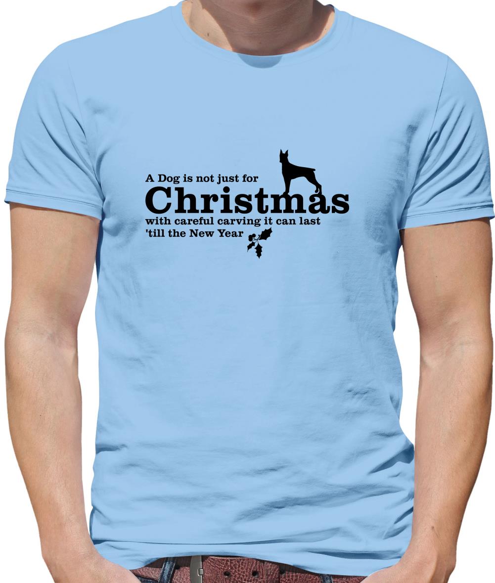 A dog is not just for christmas, with careful carving it can last 'till the new year Mens T-Shirt