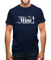 Big thank you to Wine for making you all tolerable Mens T-Shirt