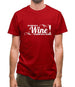 Big thank you to Wine for making you all tolerable Mens T-Shirt