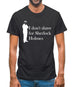 I don't shave for Sherlock Holmes 1 Mens T-Shirt