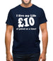 I live my life ten pound of petrol at a time Mens T-Shirt