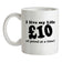 I live my life ten pound of petrol at a time Ceramic Mug
