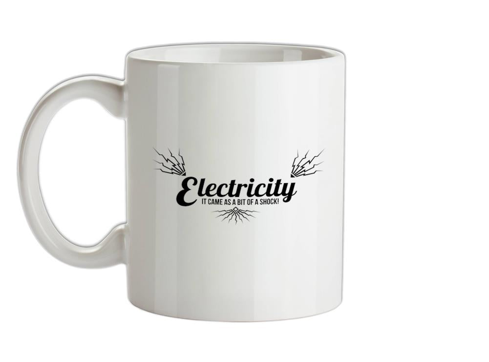 electricity - it came as a bit of a shock Ceramic Mug