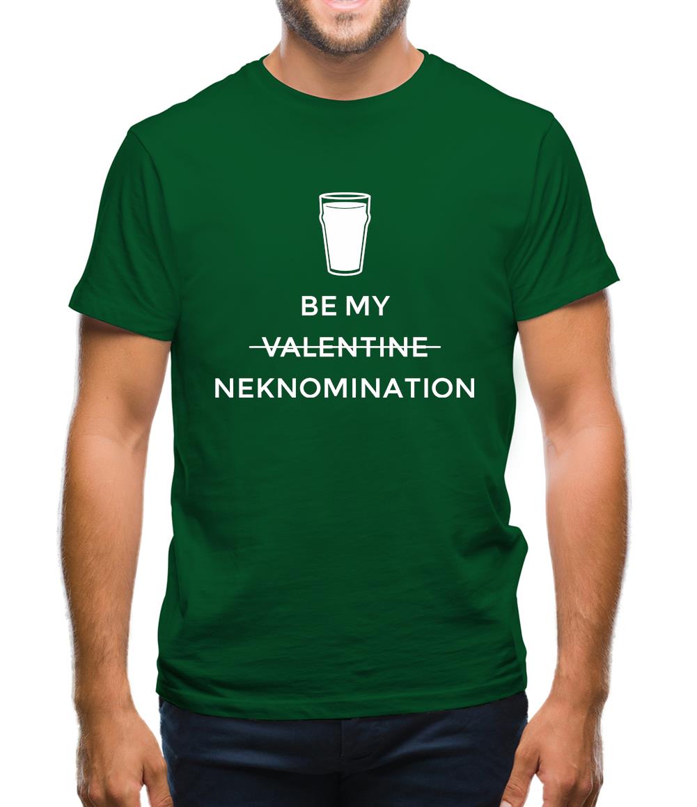 Be My Valentine/Neknomination Mens T-Shirt