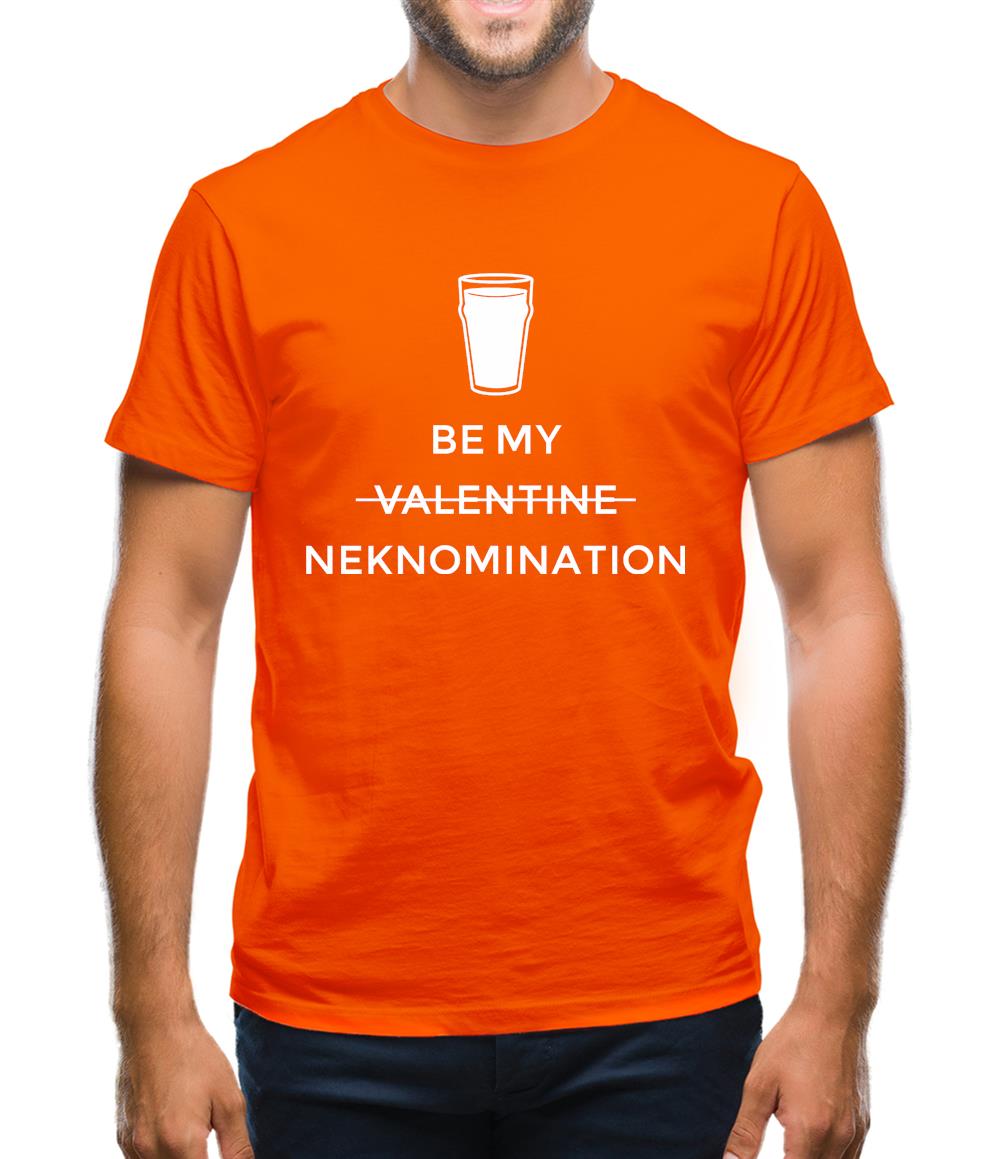Be My Valentine/Neknomination Mens T-Shirt