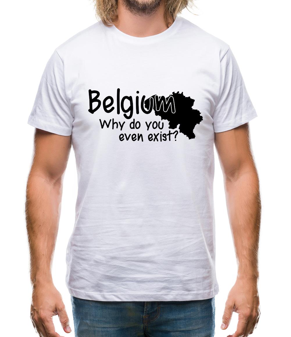 Belgium, why do you even exist ? Mens T-Shirt