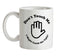 don't touch me i might catch the ugly! Ceramic Mug
