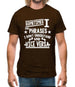 Sometimes I Use Phrases I Don't Understand And Vice Versa Mens T-Shirt