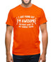 I Just Found Out I'm Awesome! You Might Want To Get Yourself Tested Mens T-Shirt