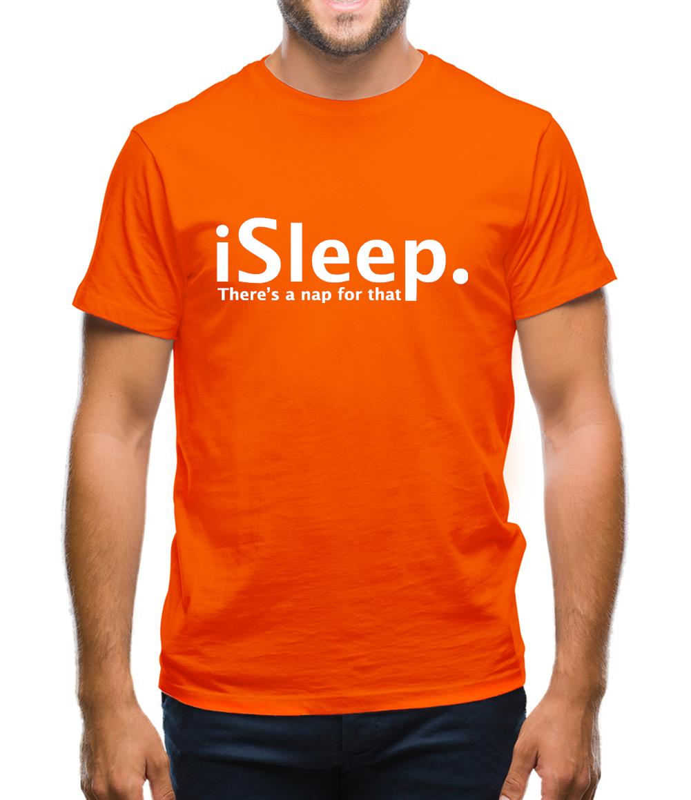 iSleep There's A Nap For That Mens T-Shirt