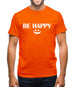 Be Happy :) Mens T-Shirt