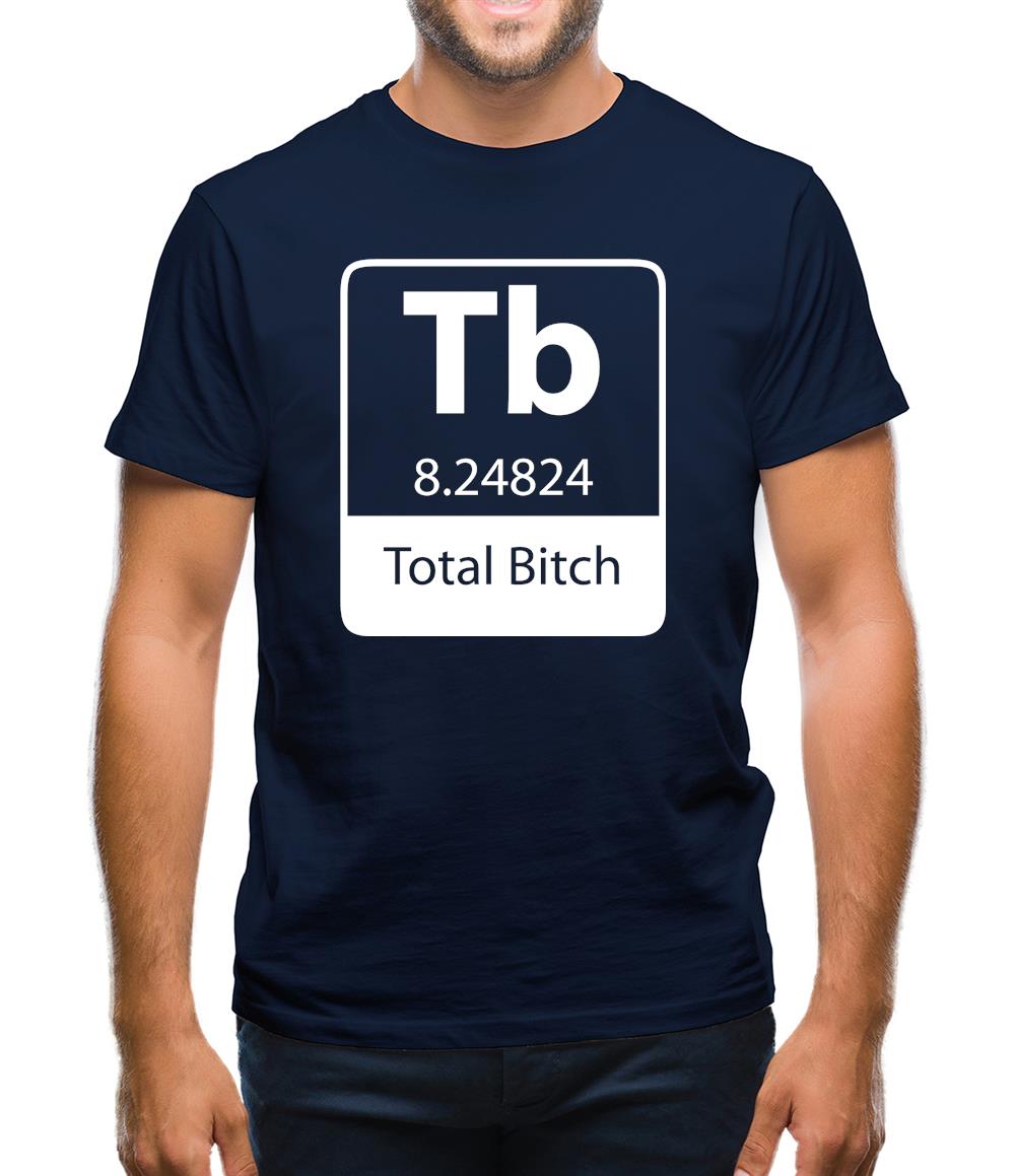 Total Bi*ch Mens T-Shirt
