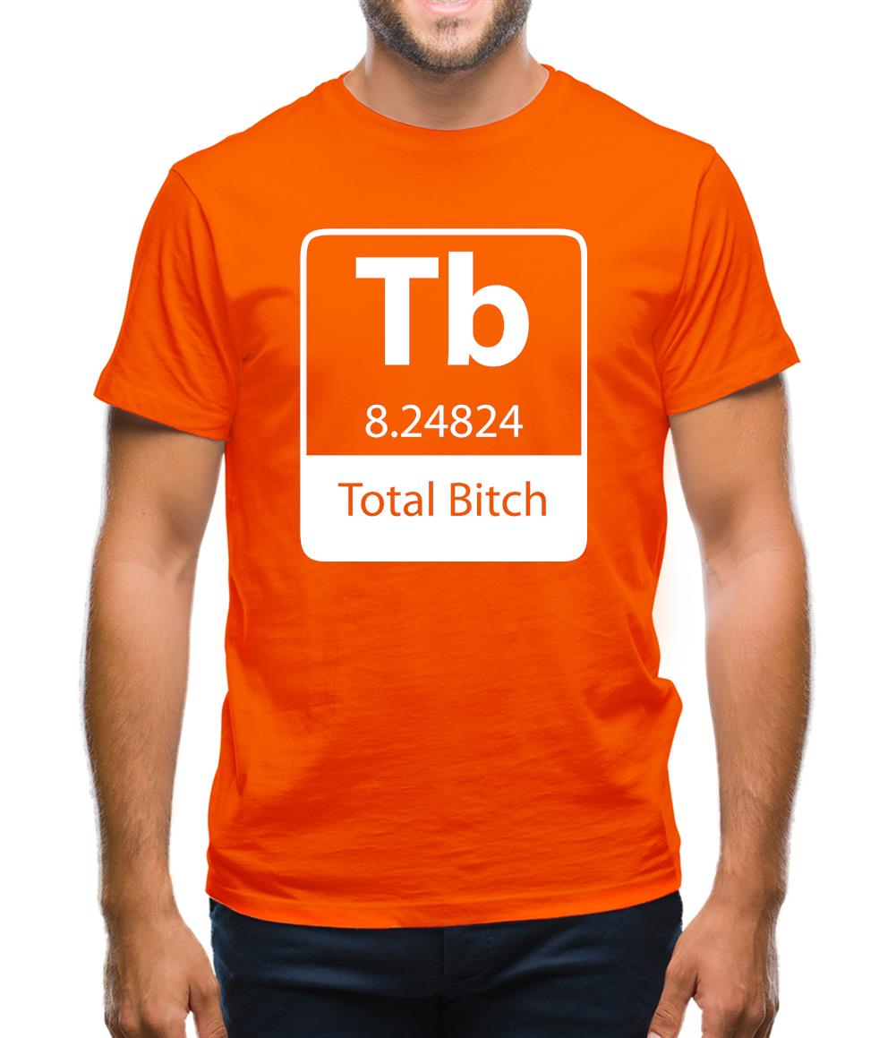 Total Bi*ch Mens T-Shirt