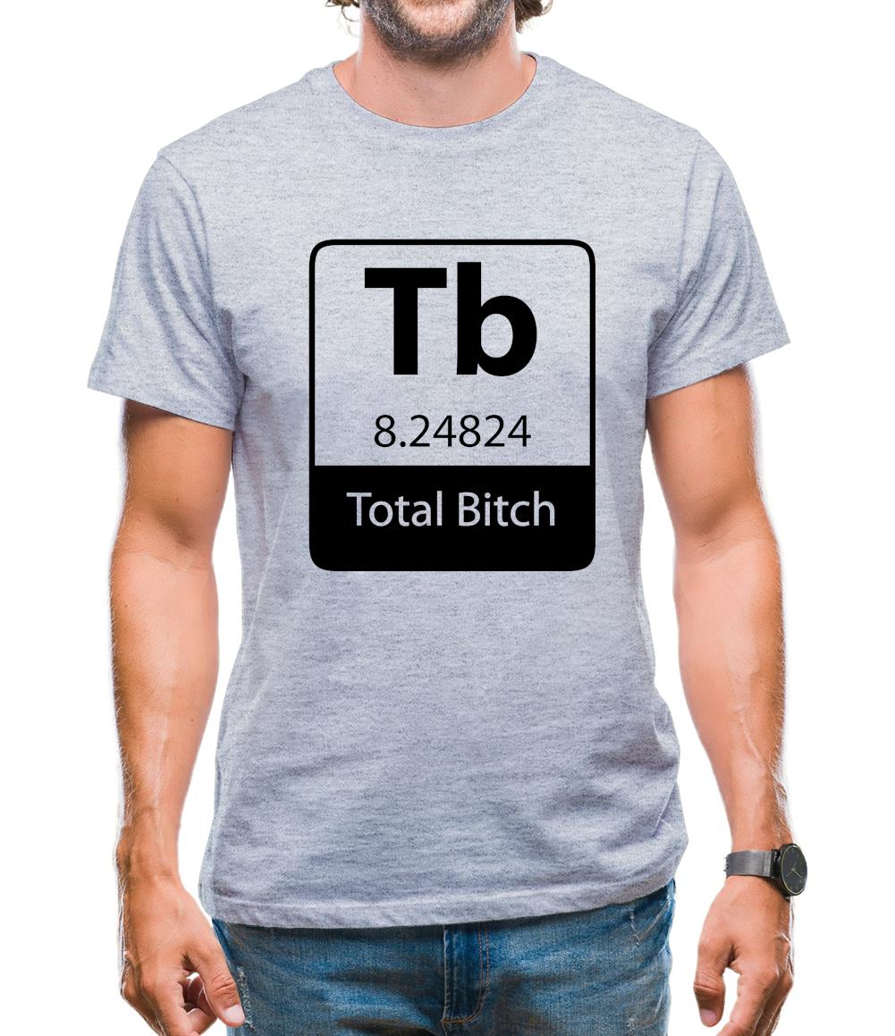 Total Bi*ch Mens T-Shirt