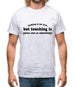 Looking is for free, but touching is gonna cost ya something! Mens T-Shirt