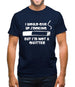 I would give up smoking, but i'm not a quitter Mens T-Shirt