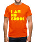 I am Nu Skool Mens T-Shirt