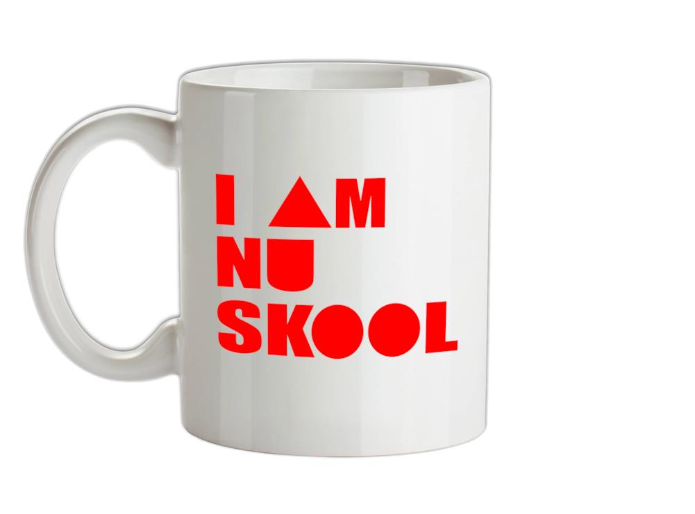 I am Nu Skool Ceramic Mug