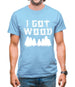 I Got Wood Mens T-Shirt