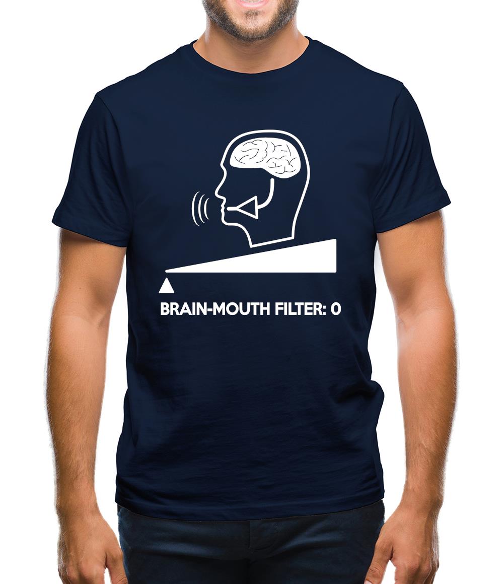 Brain-Mouth Filter Is Zero Mens T-Shirt