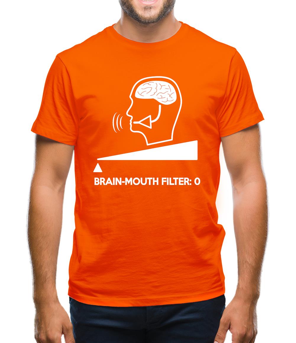 Brain-Mouth Filter Is Zero Mens T-Shirt