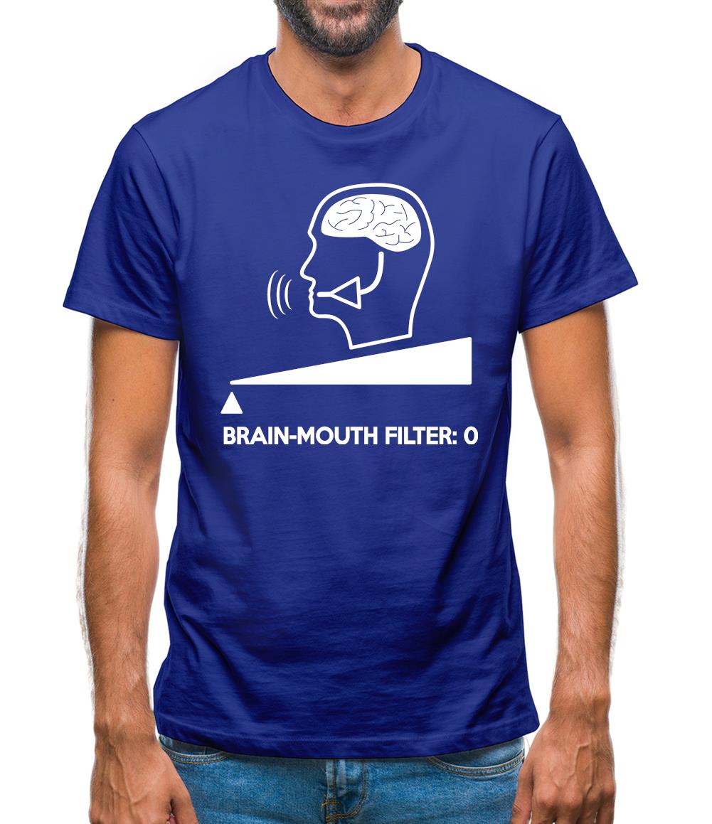 Brain-Mouth Filter Is Zero Mens T-Shirt