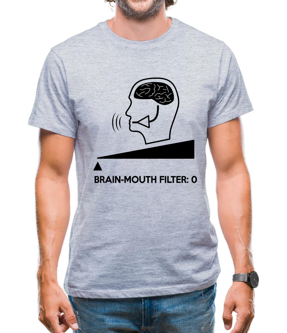 Brain-Mouth Filter Is Zero Mens T-Shirt