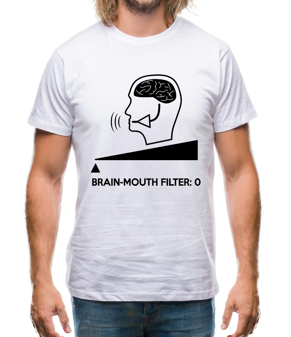 Brain-Mouth Filter Is Zero Mens T-Shirt