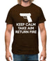 Keep Calm - Take Aim - Return Fire Mens T-Shirt