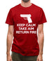 Keep Calm - Take Aim - Return Fire Mens T-Shirt