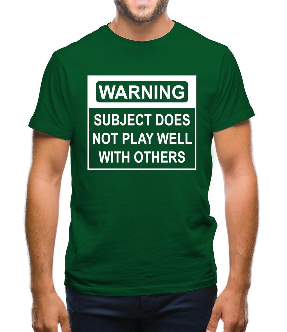 Subject Does Not Play Well With Others Mens T-Shirt