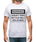 Subject Does Not Play Well With Others Mens T-Shirt