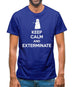 Keep Calm And Exterminate Mens T-Shirt