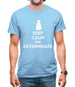 Keep Calm And Exterminate Mens T-Shirt