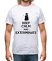 Keep Calm And Exterminate Mens T-Shirt