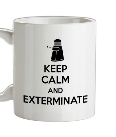 Keep Calm And Exterminate Ceramic Mug